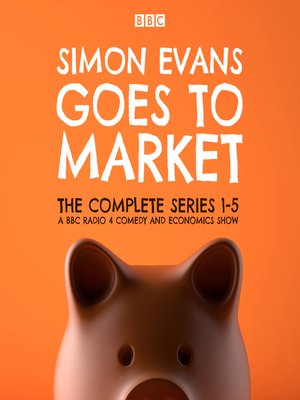 cover image of Simon Evans Goes to Market, The Complete Series 1-5